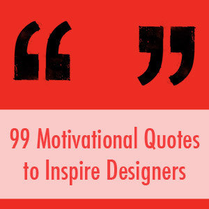 99 Motivational Quotes to Inspire Designers