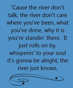Rodney Atkins - The River Just Knows - song lyrics, song quotes, songs ...