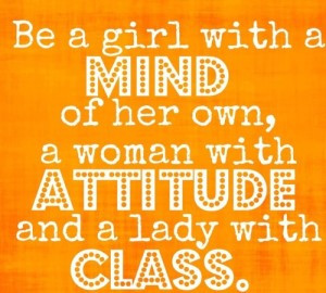 Stylish Girls With Attitude Quotes Be a girl with a mind of her
