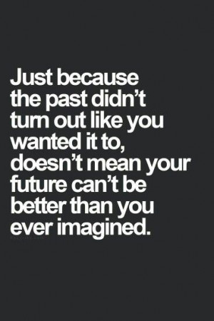 Your future is better than ever imagined