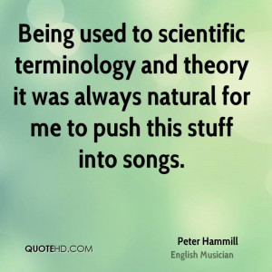 Being used to scientific terminology and theory it was always natural ...