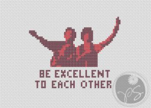 Bill and Ted quote | Pixystitches