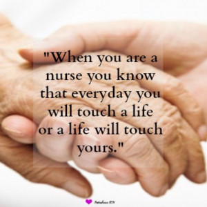 ... life or a life will touch yours. Nurse quote. Nursing quotes. Nurse