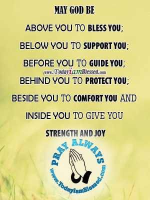 May God be above you to bless you; below you to support you; before ...