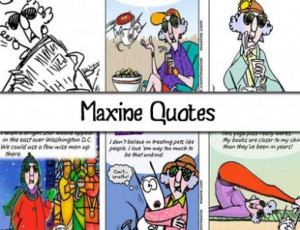Maxine Quotes...