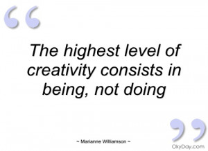 the highest level of creativity consists marianne williamson