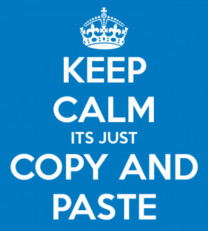 keep-calm-its-just-copy-and-paste.png