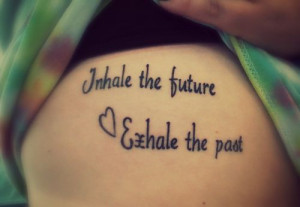 inhale the future, exhale the past tattoo