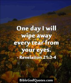 ... away every tear from your eyes. - Revelation 21:3-4 BibleGodQuotes.com