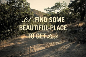 beautiful, get lost, photography, quote, text