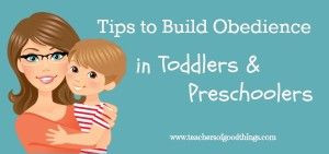 Tips to Build Obedience in Toddlers & Preschoolers