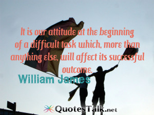 Success Quotes – It is our attitude at the beginning of a difficult ...
