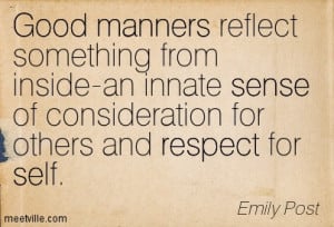 ... -Emily-Post-respect-self-good-manners-sense-Meetville-Quotes-27242