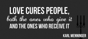 ... humans drunk on the idea that love only love could heal our brokenness