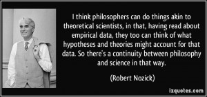 think philosophers can do things akin to theoretical scientists, in ...