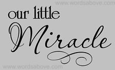 OUR LITTLE MIRACLE Vinyl Wall Quote Decal Nursery V2