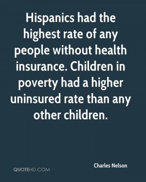 Hispanics had the highest rate of any people without health insurance ...
