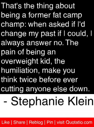 ... ever cutting anyone else down stephanie klein # quotes # quotations