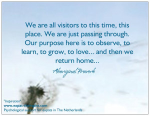 Inspiration - Quotes - Amsterdam: Aborigenal Proverb