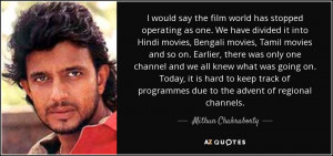 Mithun Chakraborty Quotes