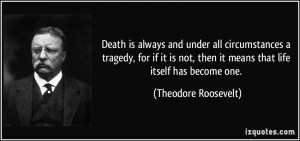 Death is always and under all circumstances a tragedy, for if it is ...