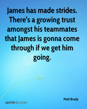 Trust Quotes For Him There's a growing trust amongst his teammates ...