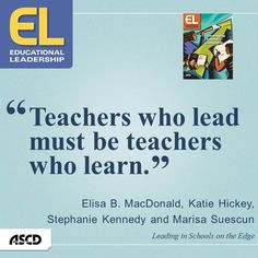 Teachers who lead must be teachers who learn.