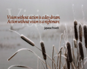 Vision Without Action is a Day Dream – Action Quote