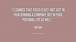 learned that focus is key. Not just in your running a company, but ...