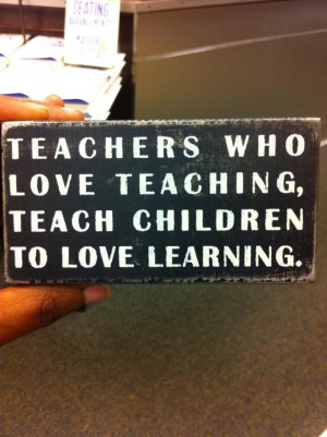 love being a Teacher