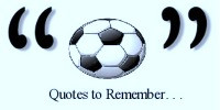 Here are some funny soccer (football) quotes from famous players and ...