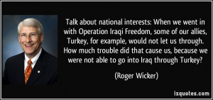 Talk about national interests: When we went in with Operation Iraqi ...