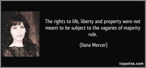 The rights to life, liberty and property were not meant to be subject ...