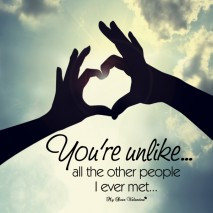 Best Love Quotes - You're unlike all the other people I ever met