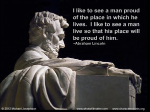 to see a man proud of the place in which he lives. I like to see a man ...