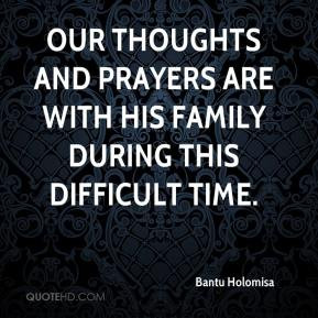 Bantu Holomisa - Our thoughts and prayers are with his family during ...