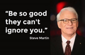 Great Quote from Steve Martin!