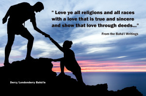 Love ye all religions and all races with a love that is true and ...