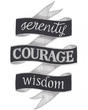 serenity courage wisdom - HEAPS of great quotes