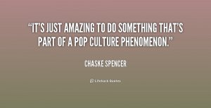 quote Chaske Spencer its just amazing to do something thats 228205 png