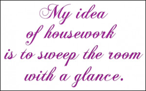 ... - Humorous & Funny T-Shirts, > Funny Sayings/Quotes > Housework