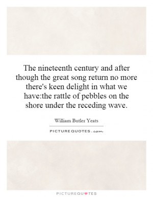 The nineteenth century and after though the great song return no more ...