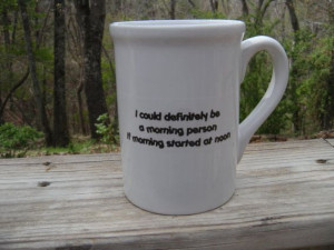 COFFEE or TEA Cup Mug with humorous saying or quote - - sharpie style ...