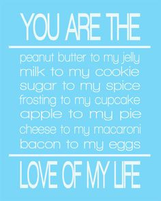 LOVE quote -you are the peanut to my butter, the best to my friend ...