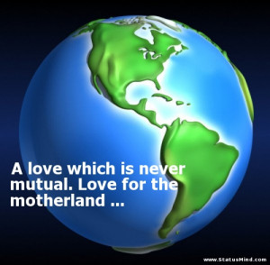 ... mutual. Love for the motherland... - Funny Quotes - StatusMind.com