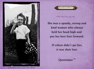 She was a spunky, strong and kind woman who always held her head high ...