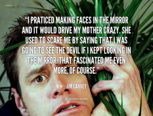 quote-Jim-Carrey-i-praticed-making-faces-in-the-mirror-90430.png