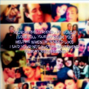 of quotes Your My Bestfriend , My world i Love You, Your my rock you ...