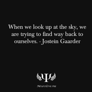 ... sky, we are trying to find way back to ourselves. - Jostein Gaarder
