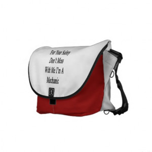 For Your Safety Don't Mess With Me I'm A Mechanic. Courier Bags